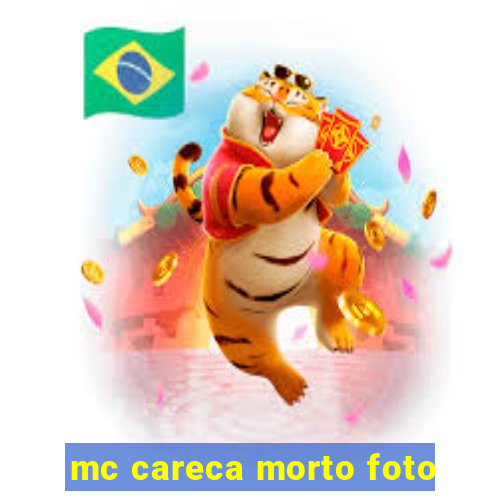 mc careca morto foto